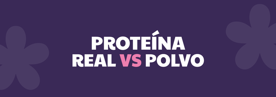 PROTEÍNA REAL VS. EN POLVO: CLAVES PARA POTENCIAR TU BIENESTAR SIN REEMPLAZAR TU ALIMENTACIÓN